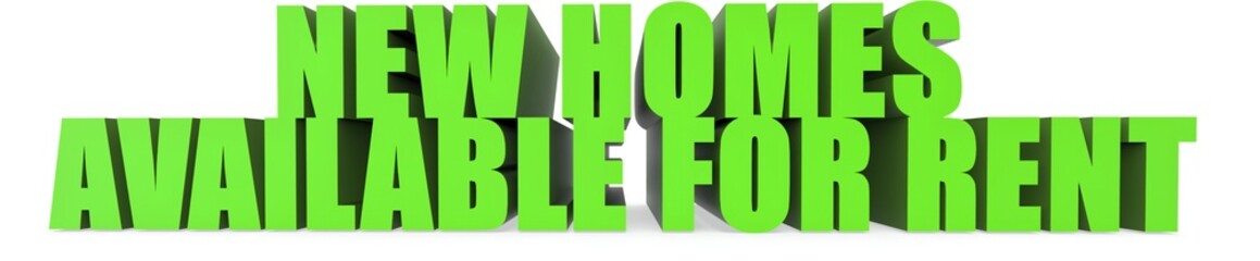 New Homes Available For Rent, 3d text