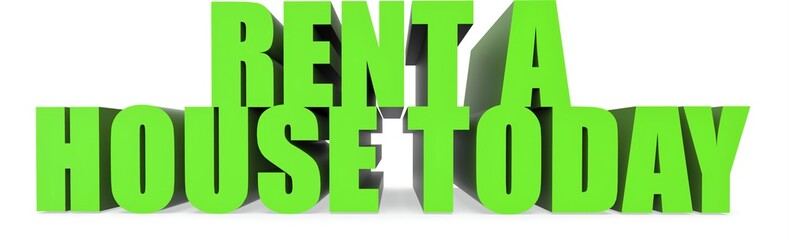 Rent A House Today, 3d text