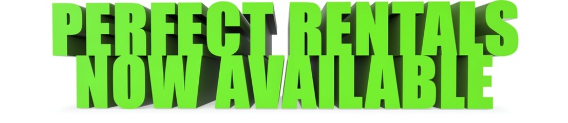 Obraz premium Perfect Rentals Now Available, 3d text