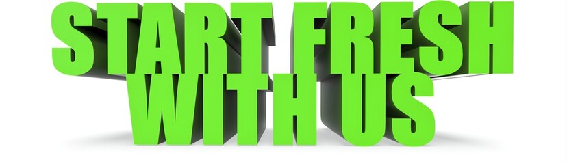 Fototapeta premium Start Fresh With Us, 3d text