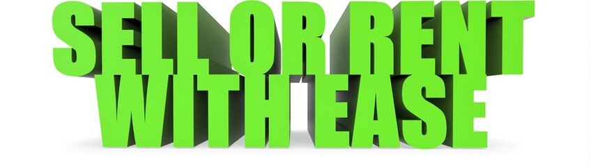 Sell Or Rent With Ease, 3d text