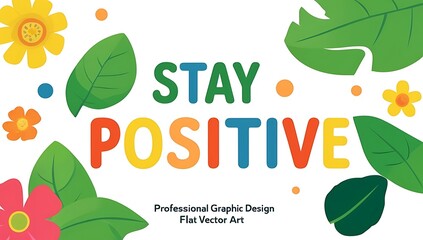 Colorful Floral Design Encourages Staying Positive