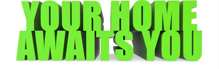 Your Home Awaits You, 3d text