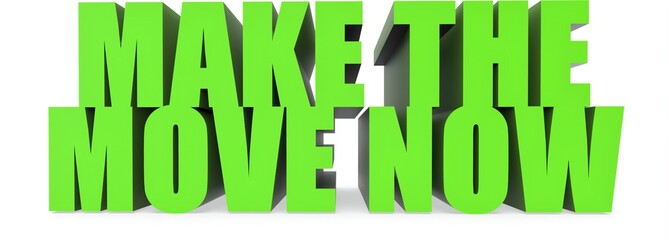 Make The Move Now, 3d text