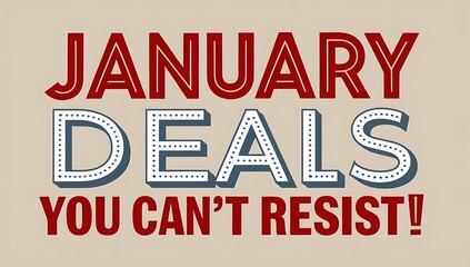 Fototapeta premium January Deals You Cant Resist Irresistible Offers This Month