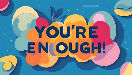 Youre Enough Positive Affirmation Colorful Design