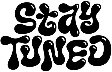 Lettering stay tuned with glares text