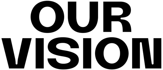 Lettering text our vision