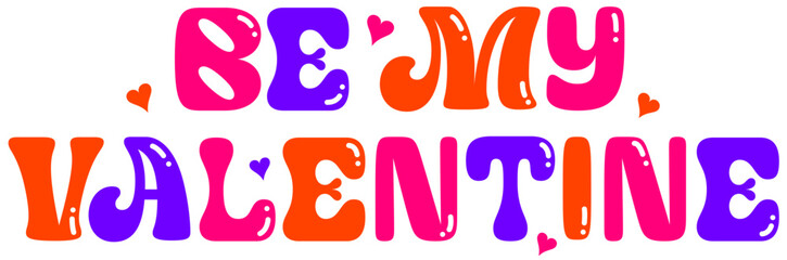 Lettering be my valentine with hearts text