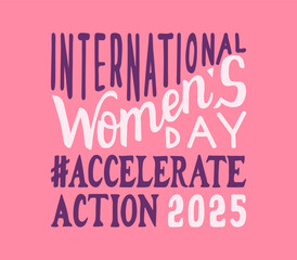 International Women's Day 2025 Accelerate Action calligraphy lettering. Hand drawn letters for IWD on pink background. Text for posters, greeting cards AccelerateAction.