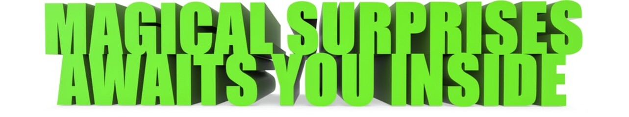 Magical Surprises awaits You Inside, 3d text