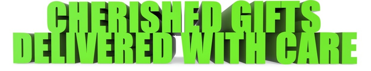 Cherished Gifts delivered With Care, 3d text