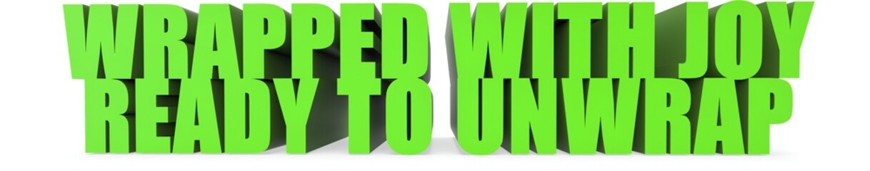 Wrapped With Joy ready To Unwrap, 3d text