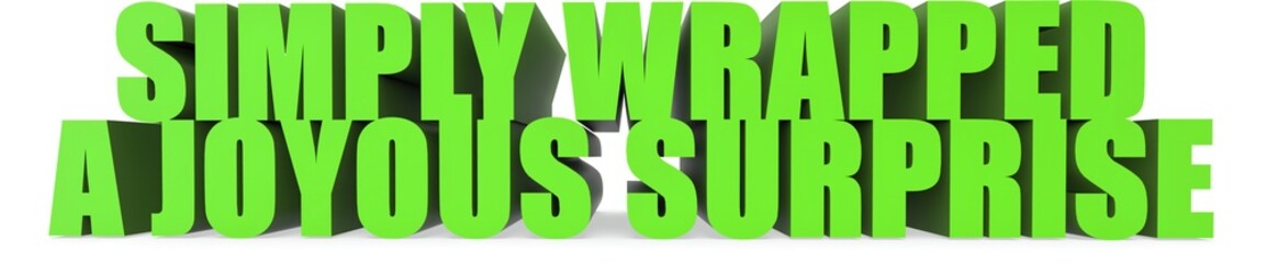 Simply Wrapped a Joyous Surprise, 3d text