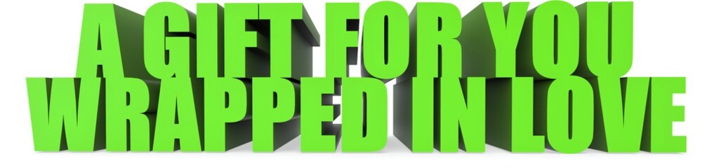 A Gift For You wrapped In Love, 3d text