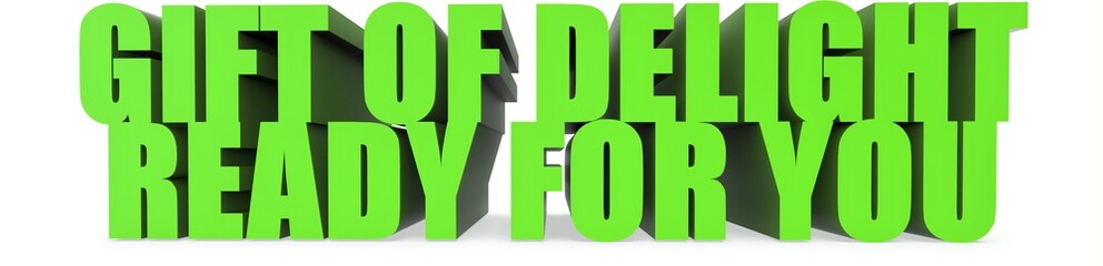 Gift Of Delight ready For You, 3d text