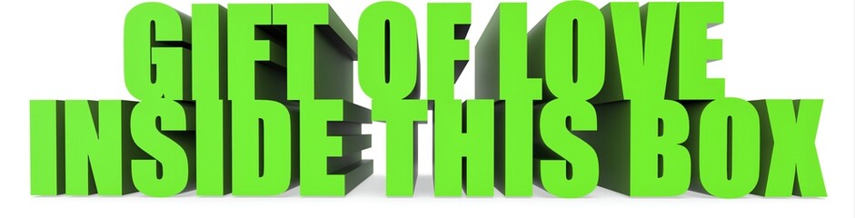 Gift Of Love inside This Box, 3d text