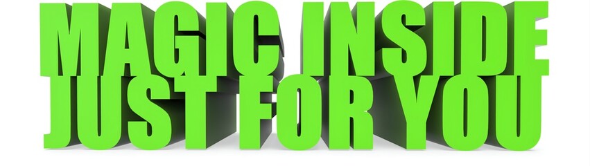 Magic Inside just For You, 3d text