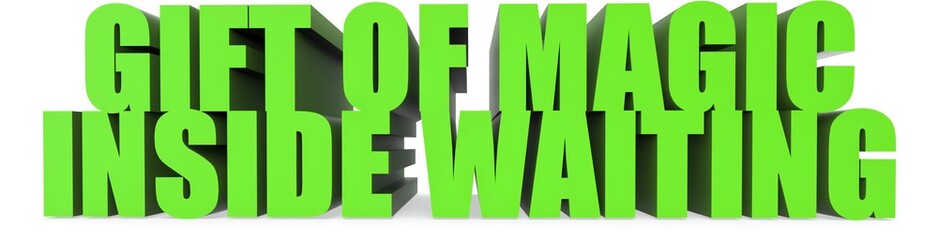 Gift Of Magic inside Waiting, 3d text