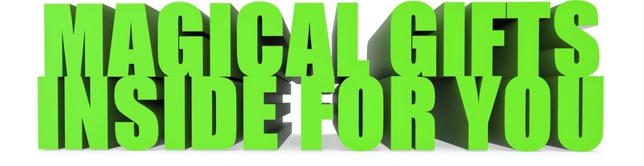 Magical Gifts inside For You, 3d text