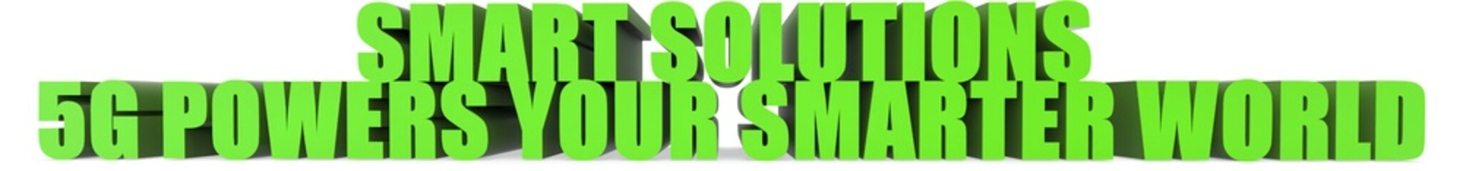 Smart Solutions 5g Powers Your Smarter World, 3d text