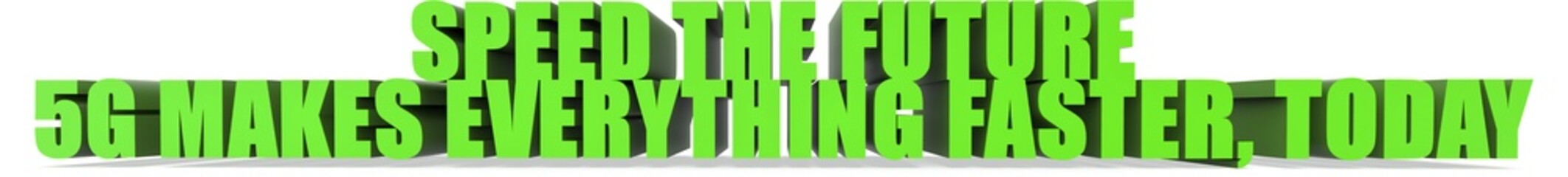 Speed The Future 5g Makes Everything Faster  Today, 3d text