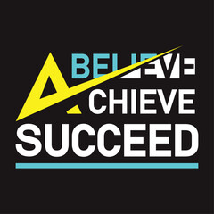 design slogan believe achieve succeed, design typography