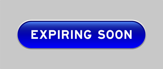 Blue color capsule shape button with word expiring soon on gray background