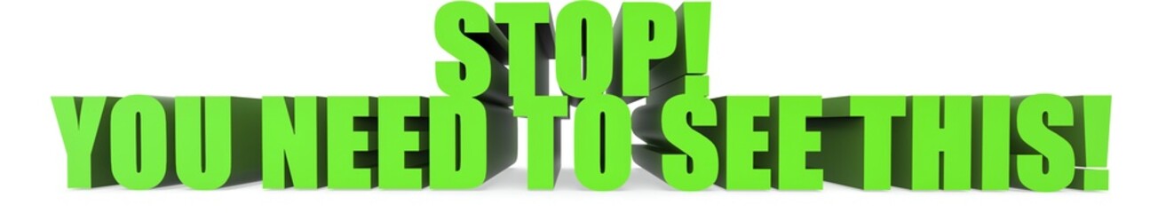 Stop! You Need To See This!, 3d text