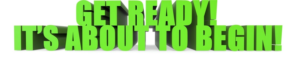 Get Ready! Its About To Begin!, 3d text