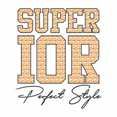 superior perfect style typhography, vector illustration