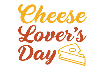 Cheese Lovers Day text banner. inscription card National Cheese Day, january 20th. Vector illustration isolated on solid background.