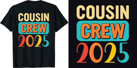 Cousin crew 2025 T-Shirt Design, Cousin crew T-Shirt Design, Cousin crew typography T-Shirt Design