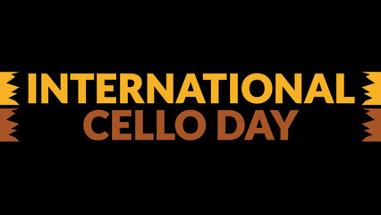 Fototapeta premium International Cello Day text with side lines on a black background. Which is observed every year in December to celebrate International Cello Day.