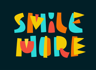 Smile More. Playful typography features bold, varied lettering with jagged edges in a collage style. The bright, lively color scheme stands out against a dark background, for a cheerful mood.