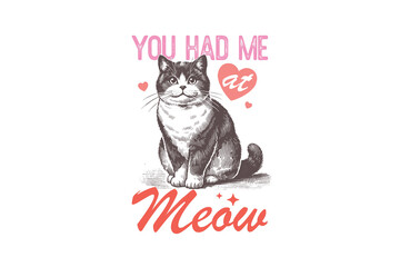 You had me at Meow, Vintage Valentine's Day Cat Sublimation design