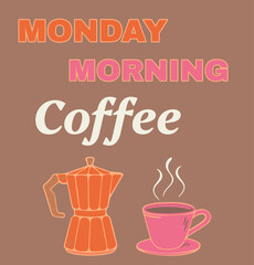 Illustration of a espresso pot and steaming cup under bold Monday Morning Coffee text on a warm brown background, emphasizing energy, warmth, and a fresh start. Color of the year 2025.  Mocha mousse.