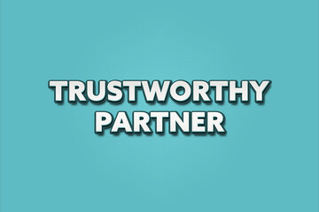 Fototapeta premium Trustworthy Partner. A Illustration with white text isolated on light green background.