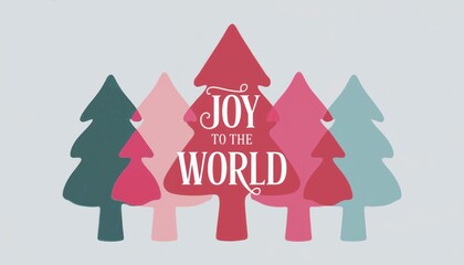 Minimalist Christmas card with abstract tree shapes in pastel colors featuring "Joy to the World" in cursive letters