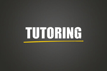 Tutoring. A blackboard with white text. Illustration with grunge text style.