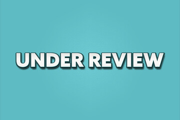 Under Review. A Illustration with white text isolated on light green background.