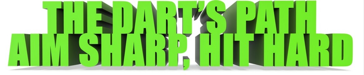 The Dart s Path Aim Sharp  Hit Hard, 3d text