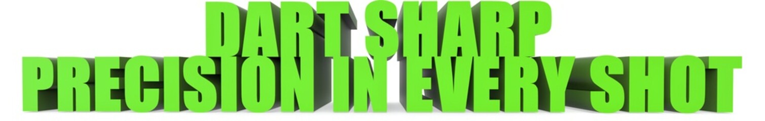 Dart Sharp Precision in Every Shot, 3d text
