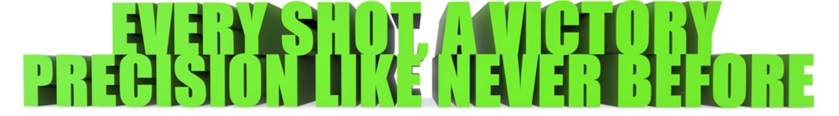 Every Shot  a Victory Precision Like Never Before, 3d text