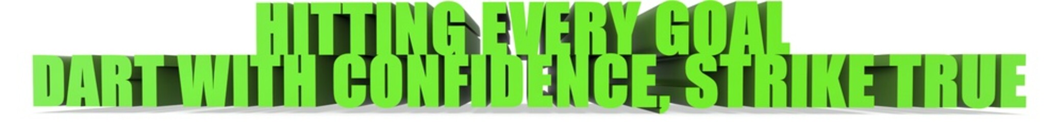 Hitting Every Goal Dart with Confidence  Strike True, 3d text