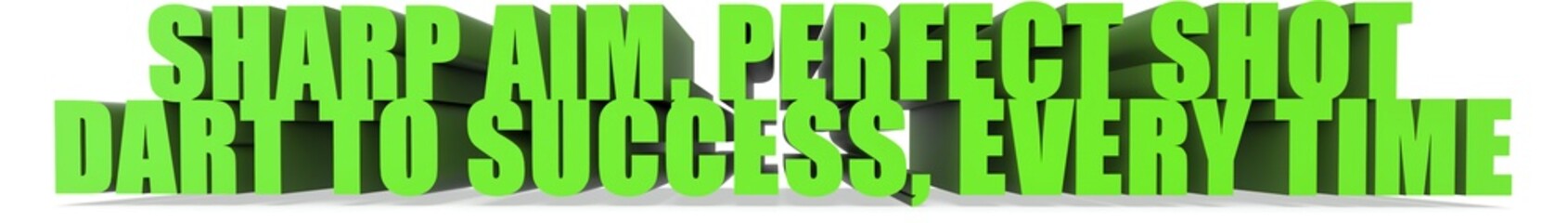 Sharp Aim  Perfect Shot Dart to Success  Every Time, 3d text