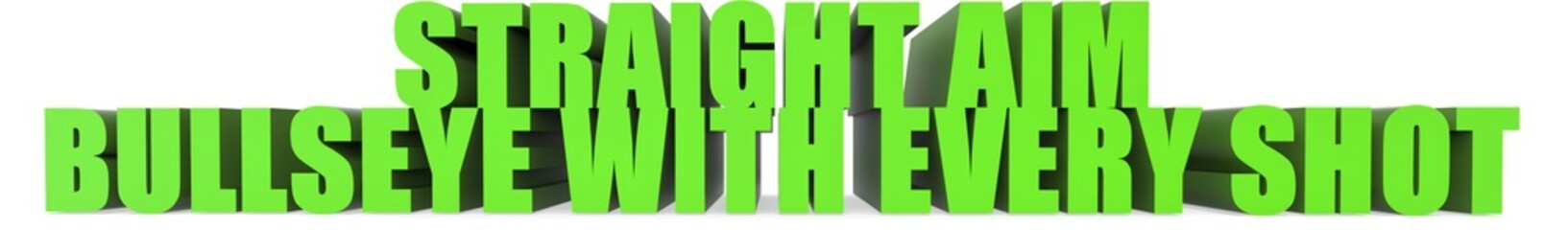 Straight Aim Bullseye with Every Shot, 3d text
