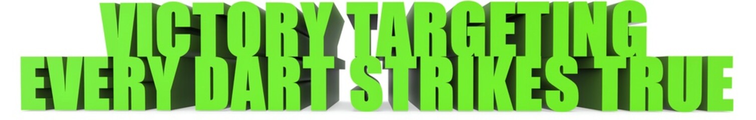 Victory Targeting Every Dart Strikes True, 3d text