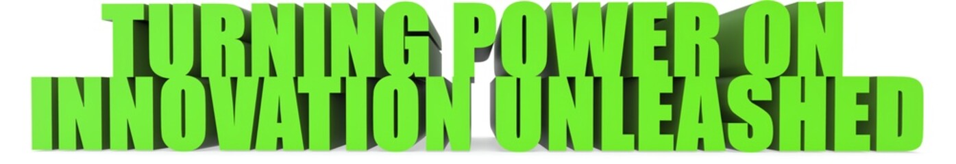 Turning Power On Innovation Unleashed, 3d text
