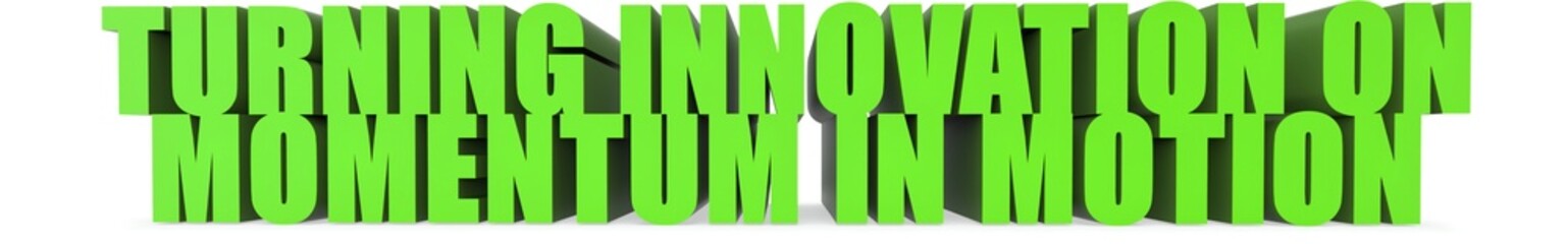 Turning Innovation On Momentum in Motion, 3d text